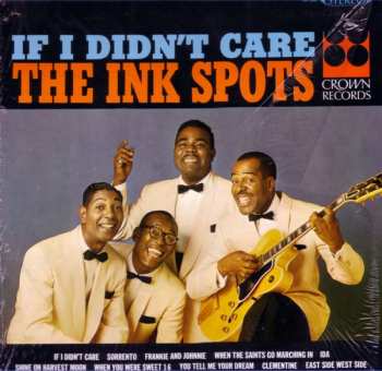 Album The Ink Spots: If I Didn't Care
