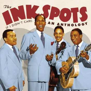 Album The Ink Spots: If I Didn't Care:  An Anthology
