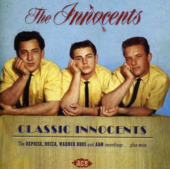 The Innocents: Classic Innocents - The Reprise, Decca, Warner Bros And A&M Recordings... Plus More