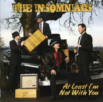 The Insomniacs: At Least I'm Not With You