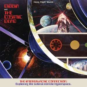 Album The Cosmic Dead: The Intergalactic Connection: Exploring The Sideral Remote Hyperspace.