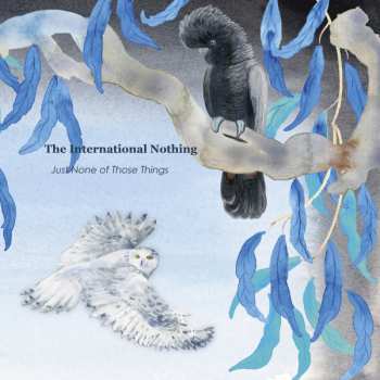 CD The International Nothing: Just None Of Those Things 493110