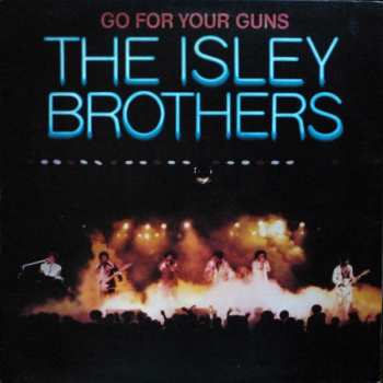 Album The Isley Brothers: Go For Your Guns