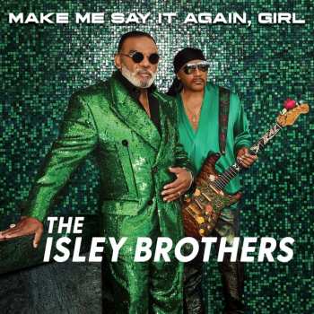 Album The Isley Brothers: Make Me Say It Again,girl