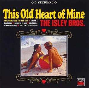 Album The Isley Brothers: This Old Heart Of Mine