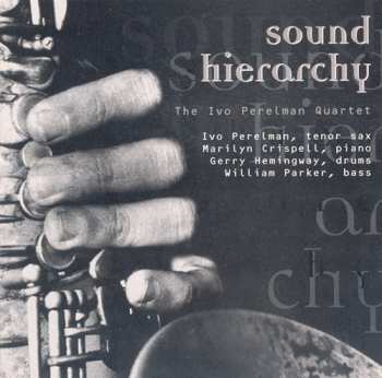 CD Ivo Perelman Quartet: Sound Hierarchy