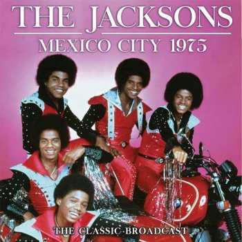 CD The Jacksons: Mexico City 1975 - The Classic Broadcast 244241