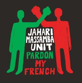 CD The Jahari Massamba Unit: Pardon My French DIGI 98699