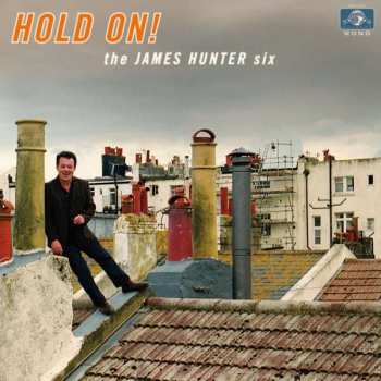 Album The James Hunter Six: Hold On!