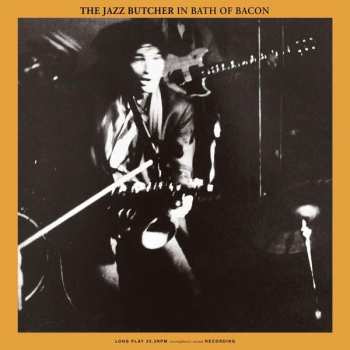 Album The Jazz Butcher: In Bath Of Bacon