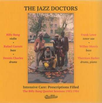 Album The Jazz Doctors: Intensive Care: Prescriptions Filled (The Billy Bang Quartet Sesssions 1983 / 1984)