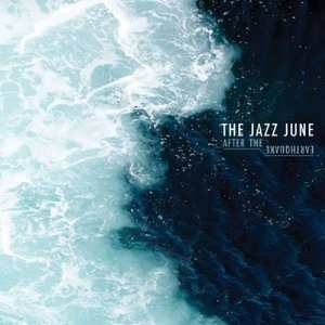 Album The Jazz June: After The Earthquake