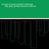 CD The Jazz June: Breakdance Suburbia 461817