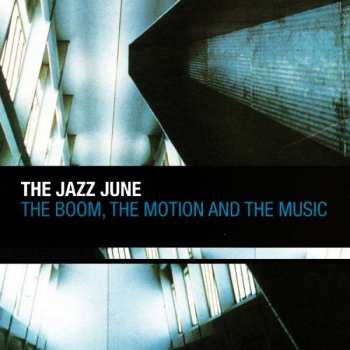 Album The Jazz June: The Boom, The Motion And The Music