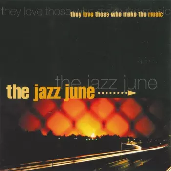 The Jazz June: They Love Those Who Make The Music