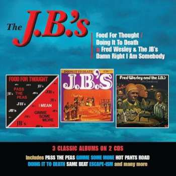 The J.B.'s: Food For Thought / Doing It To Death / Damn Right I Am Somebody