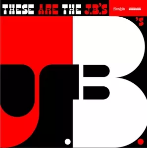 The J.B.'s: These Are The J.B.'s