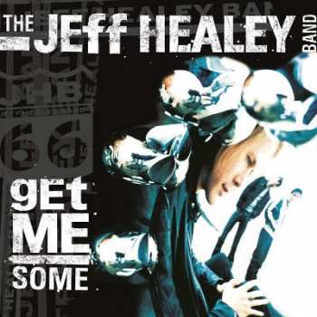 Album The Jeff Healey Band: Get Me Some