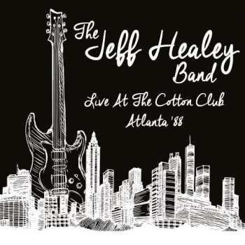 CD The Jeff Healey Band: Live At The Cotton Club, Atlanta '88 436460