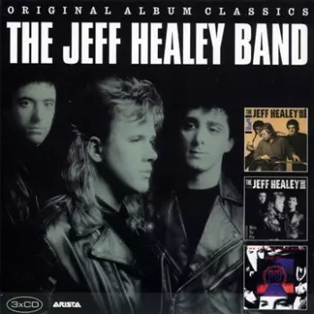 The Jeff Healey Band: Original Album Classics