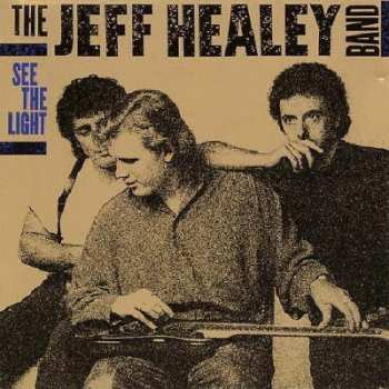 CD The Jeff Healey Band: See The Light 272950
