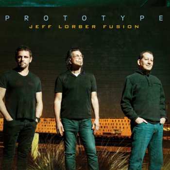 Album The Jeff Lorber Fusion: Prototype