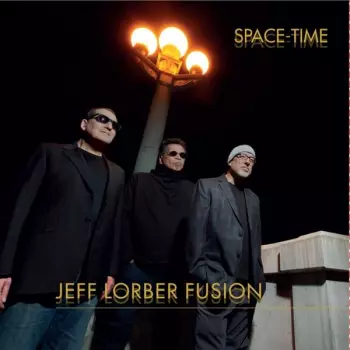 The Jeff Lorber Fusion: Space-Time