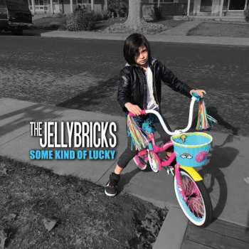 Album The Jellybricks: Some Kind Of Lucky