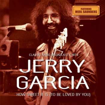 Album The Jerry Garcia Band: How Sweet It Is / Radio Broadcast 1974