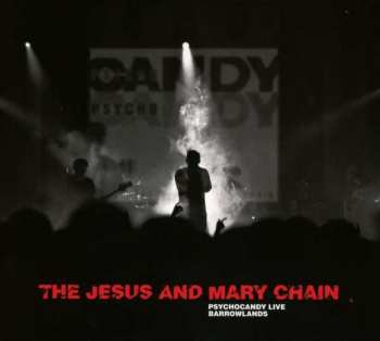 CD The Jesus And Mary Chain: Psychocandy Live Barrowlands 191977