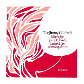 Album The Jimmy Giuffre Trio: Music For People, Birds, Butterflies & Mosquitoes