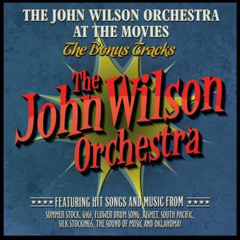 The John Wilson Orchestra: At The Movies: The Bonus Tracks