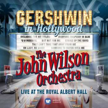 Album The John Wilson Orchestra: Gershwin In Hollywood: Live At The Royal Albert Hall