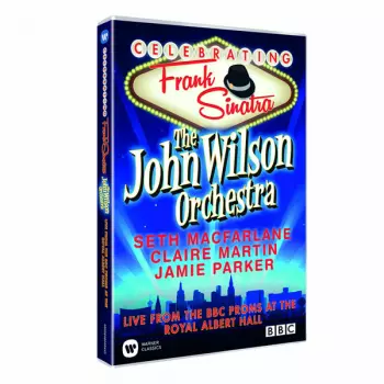 The John Wilson Orchestra: Celebrating Frank Sinatra: Live From The BBC Proms At The Royal Albert Hall
