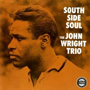 LP The John Wright Trio: South Side Soul 525852