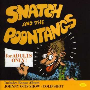 Album The Johnny Otis Show: Cold Shot / Snatch And The Poontangs