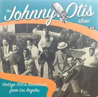 Album The Johnny Otis Show: Vintage 1950s Broadcasts From Los Angeles