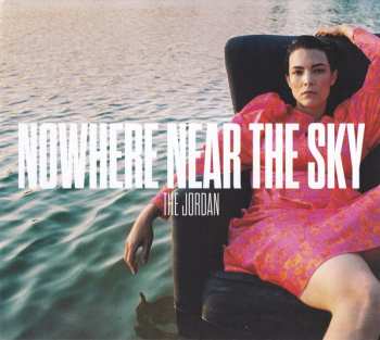 Album The Jordan: Nowhere Near The Sky