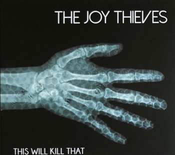 The Joy Thieves: This Will Kill That