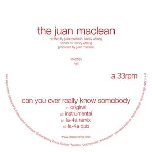 Album The Juan MacLean: Can You Ever Really Know Somebody
