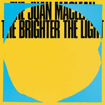 2LP The Juan MacLean: The Brighter The Light 68154