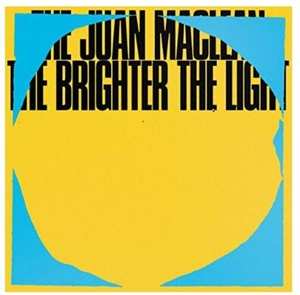 CD The Juan MacLean: The Brighter The Light 243038