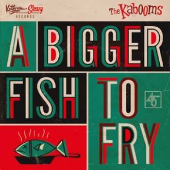 Album The Kabooms: A Bigger Fish To Fry