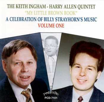 Album The Keith Ingham-Harry Allen Quintet: My Little Brown Book - A Celebration of Billy Strayhorn's Music Volume One