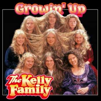 Album The Kelly Family: Growin' Up