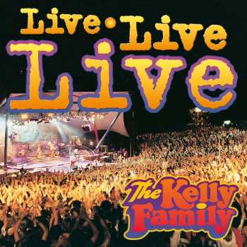 Album The Kelly Family: Live Live Live
