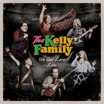2CD The Kelly Family: We Got Love - Live 39752