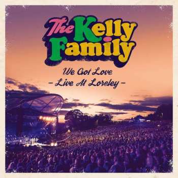 Album The Kelly Family: We Got Love - Live At Loreley 