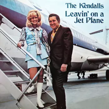 The Kendalls: Leaving On A Jet Plane