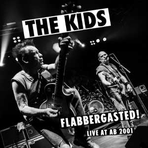 Album The Kids: Flabbergasted, Live At Ab 2001